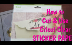 Cricut Clear Sticker Paper | Best Cut Stting To Use | How I Use It intended for How To Use Printable Sticker Paper