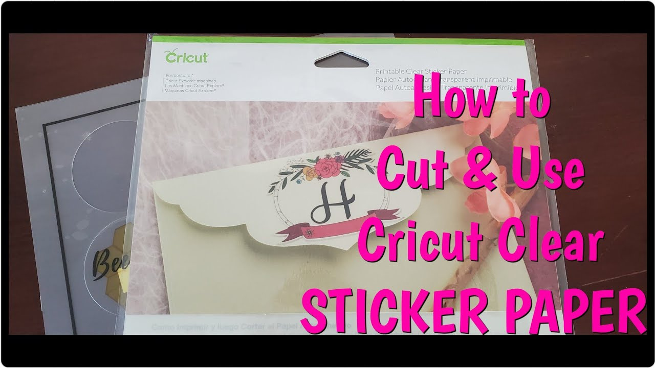 Cricut Clear Sticker Paper | Best Cut Stting To Use | How I Use It intended for How To Use Printable Sticker Paper