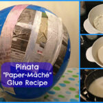 Diy Pinata “Paper Mache” Glue Recipe   Supermommy With Regard To Printable Paper Mache Recipe