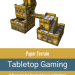 Download Paper Terrain! Warhammer 40K, Infinity Miniatures And More! Inside Printable Paper Wargame Terrain