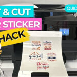 Hack To Print And Cut On Clear Sticker Paper Intended For How To Use Printable Sticker Paper