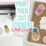 How To Make Print Then Cut Stickers With Cricut For How To Use Cricut Printable Sticker Paper