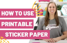 How To Use Printable Sticker Paper inside How to Use Printable Sticker Paper