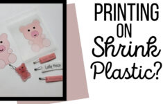 Printing On Shrink Plastic? Let'S Try! intended for Shrinky Dink Printable Paper